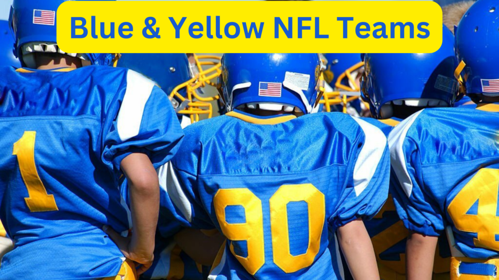 Blue & Yellow NFL Teams A Colorful Dive into Their Legacy